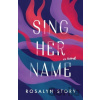 Sing Her Name - Rosalyn Story