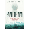 Gambling Man - Lionel Barber