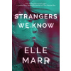 Strangers We Know - Elle Marr