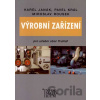 Výrobní zařízení - K. Janák, P. Král, M. Rousek