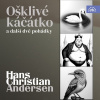 Hans Christian Andersen: Ošklivé káčátko a další dvě pohádky
