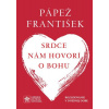 Srdce nám hovorí o Bohu - Pápež František