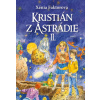 Kristián z Astrádie II - Xénia Faktorová; Jozef Cesnak