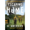 Escaping Home - A. American