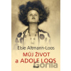 Můj život a Adolf Loos - Elsie Altmann-Loos