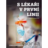 S lékaři v první linii - Markéta Kutilová, Lenka Klicperová