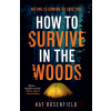 How to Survive in the Woods