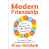 Modern Friendship: How to Nurture Our Most Valued Connections (GOLDFARB ANNA)(Pevná)