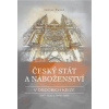 Český stát a náboženství v obdobích krize 1547-1620 a 1948-1989 - Ryneš Václav