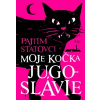 Moje kočka Jugoslávie - Pajtim Statovci