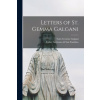 Letters of St. Gemma Galgani (Gemma Saint Galgani,Father 185 Germano Di San Stanislao)()