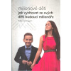 Segati Katarína: Milionové děti - jak vychovat ze svých dětí ... (S entuziasmem podané rady, jak děti otevřeněji vychovávat ke schopnosti dávat a milovat, s čímž se sveze i možnost, že se možná stanou