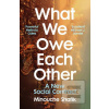 What We Owe Each Other