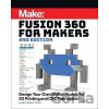 Fusion 360 for Makers, 2e : Design Your Own Digital Models for 3D Printing and CNC Fabrication - Lydia Cline Sloan