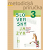 NOVÝ Slovenský jazyk pre 3. ročník ZŠ - 1. časť - Metodická príručka