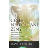 Cesta nespoutané ženy - Průvodce ženy světem mužů, sexu a nejhlubších rozkoší lásky - David Deida