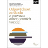 Odpovědnost za škodu z provozu autonomních vozidel (Alžběta Solarczyk Krausová, Eva Fialová, Ján Matejka, Veronika Příbaň Žolnerčíková)
