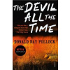 The Devil All the Time - Donald Ray Pollock, Vintage Publishing