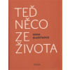 Teď něco ze života - Anna Blažíčková
