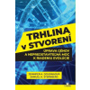 Trhlina v stvorení