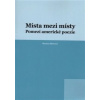Místa mezi místy - Mariana Machová