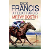 Mrtvý dostih - Dick Francis, Felix Francis