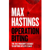 Operation Biting - Max Hastings