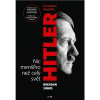 Hitler. Nic menšího než celý svět