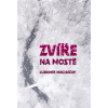 Zvíře na mostě - Macháček Lubomír