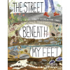 The Street Beneath My Feet - Charlotte Guillain