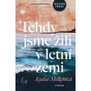 Tehdy jsme žili v letní zemi (Anežka Dudková, Lydia Millet)