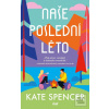 Naše poslední léto (Kate Spencer)