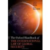 The Oxford Handbook of the International Law of Global Security - Robin Geiß Nils Melzer