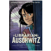 The Librarian of Auschwitz: The Graphic Novel