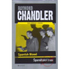 Španělská krev / Spanish Blood - Raymond Chandler