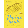 První krok - Cesta autentického podnikání (Jan Weber, Zdeněk Rudzinskyj)