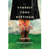 Vyměnit vodu květinám - Perrinová Valéria
