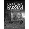 Irina Korotyč: Ukrajina na dosah - Kronika války v mozaice lidských příběhů