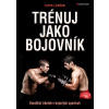 Trénuj jako bojovník