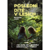 Poslední dítě v lesích - Richard Louv