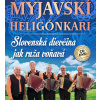 Myjavski heligonkari - Slovesnka dievcina jak ruza vonava 1 CD + 1 DVD