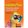 Matematika. Zbierka úloh z geometrie pre základné školy a osemročné gymnáziá