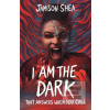 I Am The Dark That Answe… (Jamison Shea)