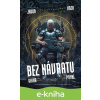 E-kniha Bez návratu: kniha první - Jakub Hoza