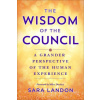 The Wisdom of the Council: Channeled Messages for Living Your Purpose