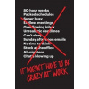 It Doesnt Have to Be Crazy at Work