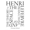 Henri Lefebvre and the Theory of the Production of Space