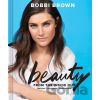 Beauty from the Inside Out - Bobbi Brown