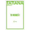 To nerieš! - Tatiana Brezinská