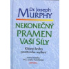 Nekonečný pramen vaší síly - Joseph Murphy